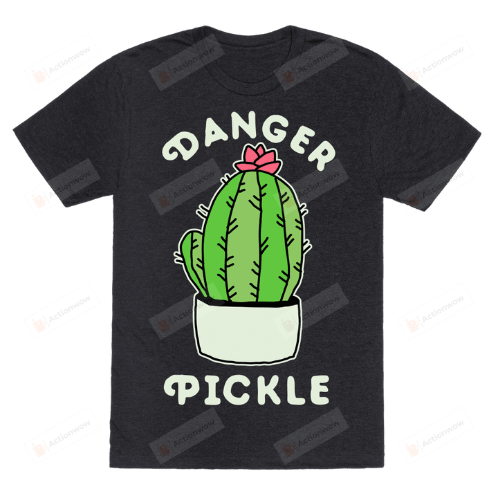 Cactus Danger Pickle T-Shirt BlackT-Shirt, Unisex T-Shirt For Men And Women On Birthday, Christmas, Anniversary