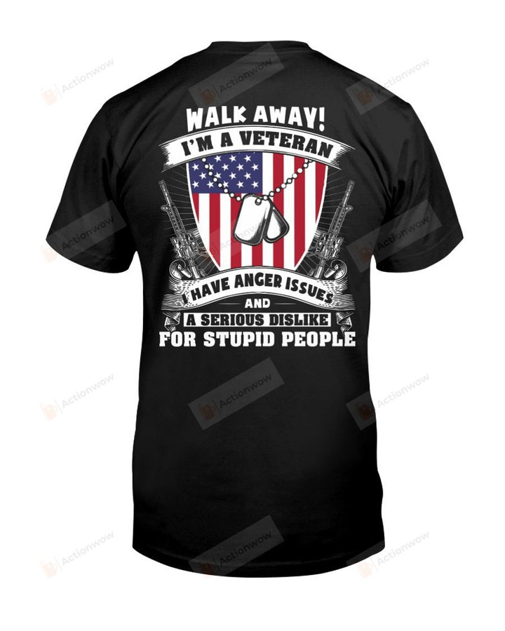 Walk Away! I Am A Veteran Short-sleeves Tshirt, Pullover Hoodie, Great Gift T-shirt On Veteran Day