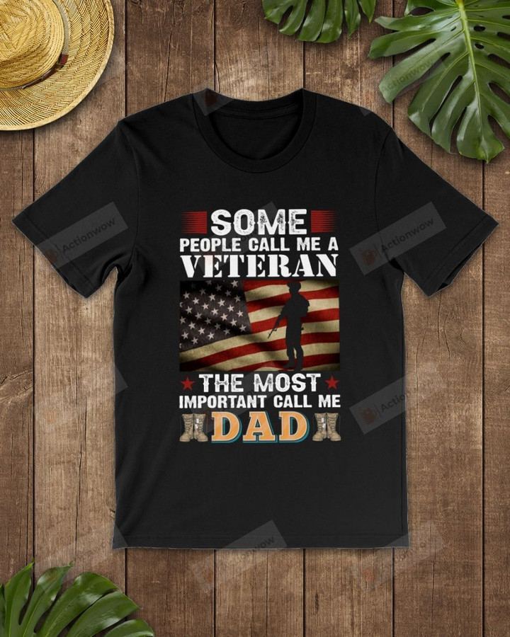 Some One Call Me Veteran Short-Sleeves Tshirt, Pullover Hoodie Great Gift For Dad On Veteran's Day