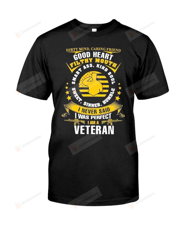 I Never Said I Am Perfect, I Am Veteran Short-Sleeves Tshirt, Pullover Hoodie Great Gift For Veteran's Day