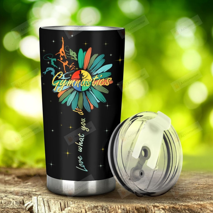 Gymnastics Daisy Love What You Do Tumbler Stainless Steel Tumbler, Tumbler Cups For Coffee/Tea, Great Customized Gifts For Birthday Christmas Thanksgiving, Anniversary