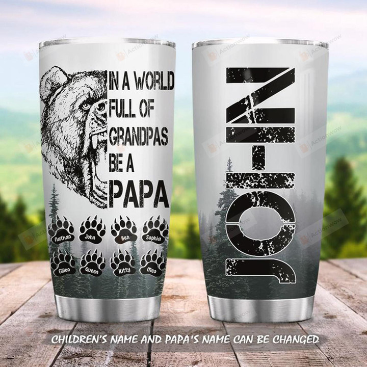 Personalized In A World Full Of Grandpas Be A Papa Bear Tumbler Best Gifts For Bear Lovers, Animal Lovers 20 Oz Sports Bottle Stainless Steel Vacuum Insulated Tumbler