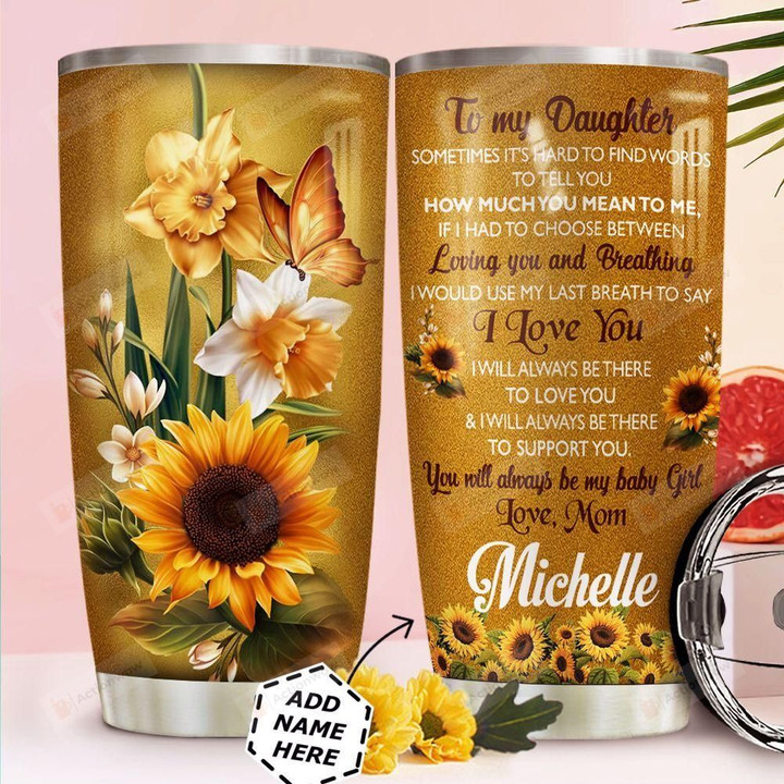 Butterfly Flowers To My Daughter Personalized Tumbler Cup Great Gift Ideas From Mom To Daughter Stainless Steel Vacuum Insulated Tumbler 20 Oz Best Birthday Gifts Christmas Gifts For Daughter