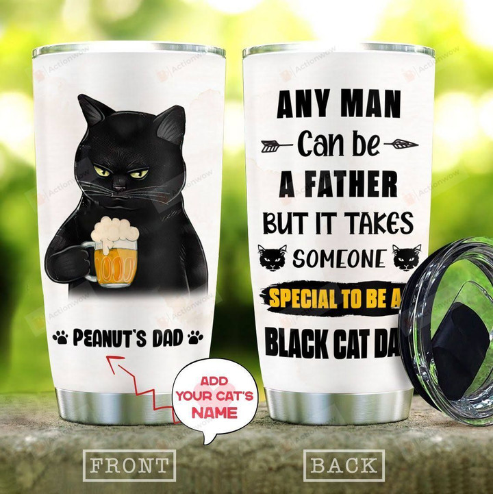 Black Cat Dad Personalized Tumbler Cup, Any Man Can Be A Father, Stainless Steel Insulated Tumbler 20 Oz, Coffee/ Tea Tumbler, Gifts For Cat Lovers, Great Gifts For Birthday Christmas