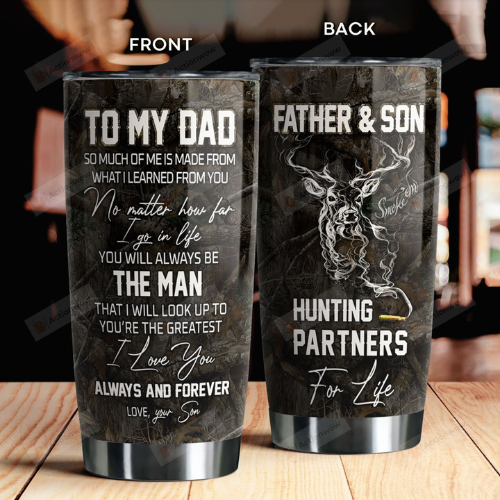 Personalized To My Dad So Much Of Me Is Made From What I Learned From You Best Gifts For Hunting Dad From Son Hunters Father's Day 20 Oz Sport Bottle Stainless Steel Vacuum Insulated Tumbler