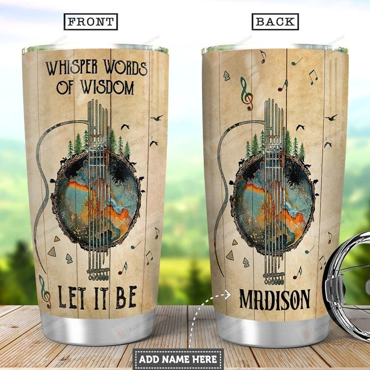 Acoustic Guitar Let It Be Personalized Tumbler Cup Whisper Words of Wisdom Stainless Steel Insulated Tumbler 20 Oz Great Customized Gifts For Birthday Christmas Thanksgiving Tumbler Travel