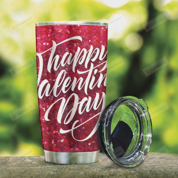 Happy Valentine Day Pink Tumbler Stainless Steel Tumbler, Tumbler Cups For Coffee/Tea, Great Customized Gifts For Valentine, Anniversary