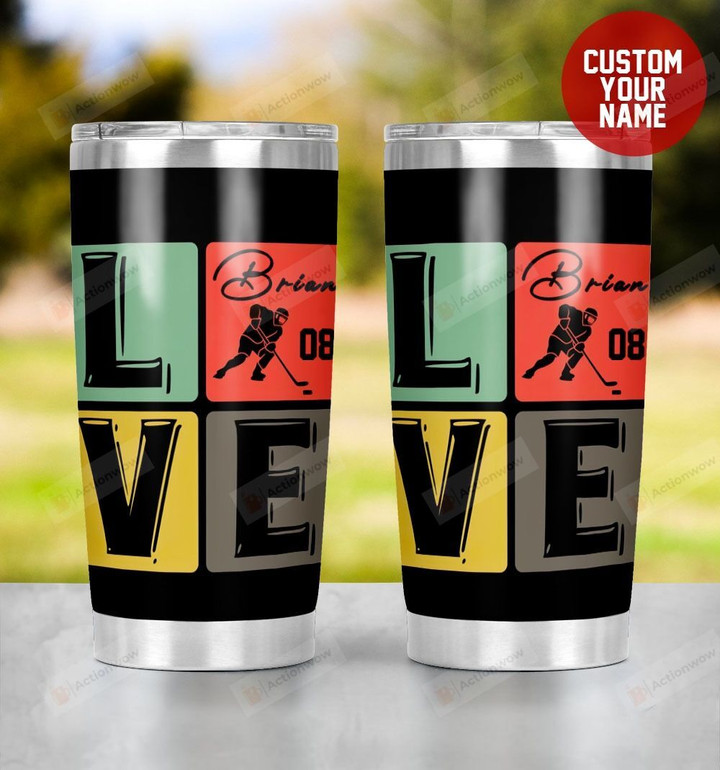 Personalized Ice Hockey The Love For Ice Hockey Stainless Steel Tumbler, Tumbler Cups For Coffee/Tea, Great Customized Gifts For Birthday Christmas Thanksgiving