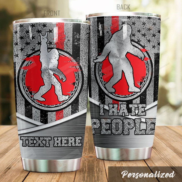 Personalized Bigfoot Tumbler I Hate People Tumbler Cup Stainless Steel Tumbler, Tumbler Cups For Coffee/Tea, Great Customized Gifts For Birthday Christmas