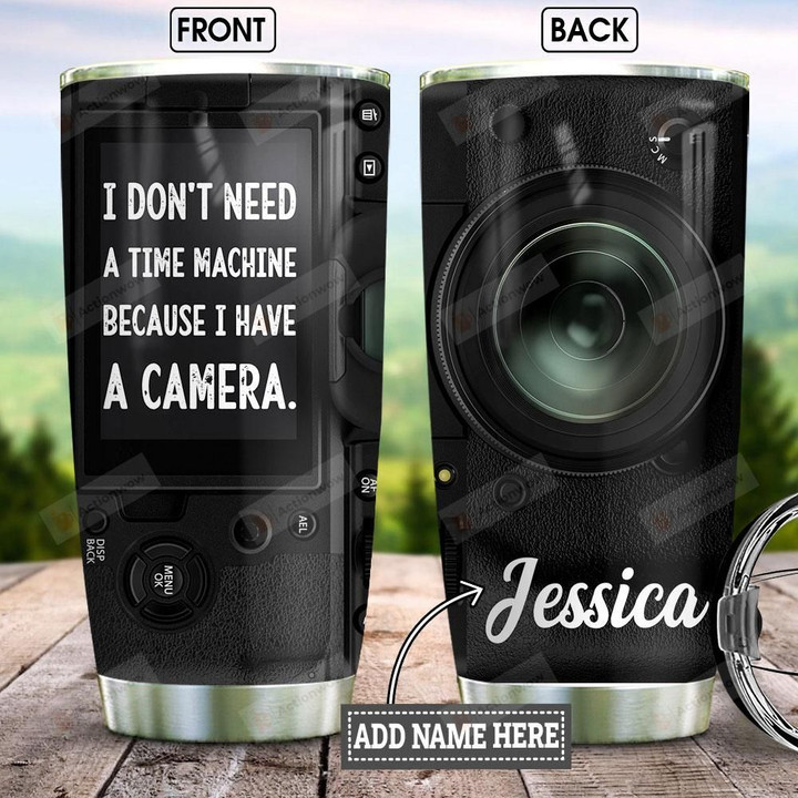 Personalized I Don't Need A Time Machine Because I Have A Camera Tumbler Gifts For Photography Lovers 20 Oz Sports Bottle Stainless Steel Vacuum Insulated Tumbler