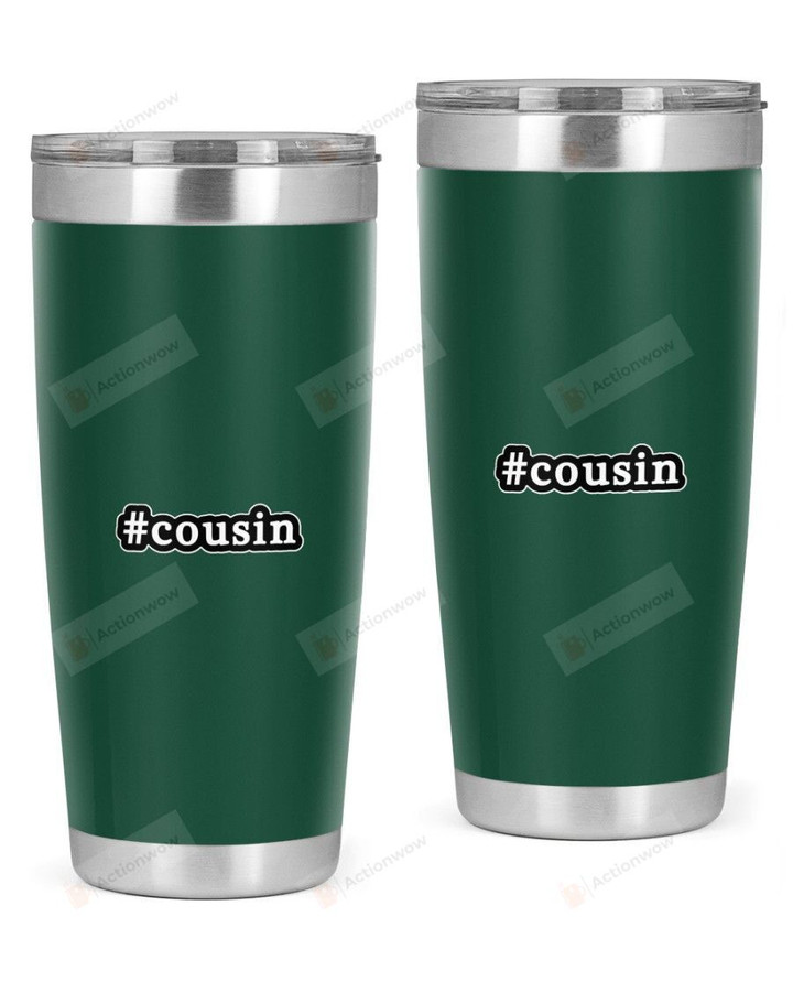 Cousin Hashtag Dark Green Stainless Steel Tumbler Cup For Coffee/Tea
