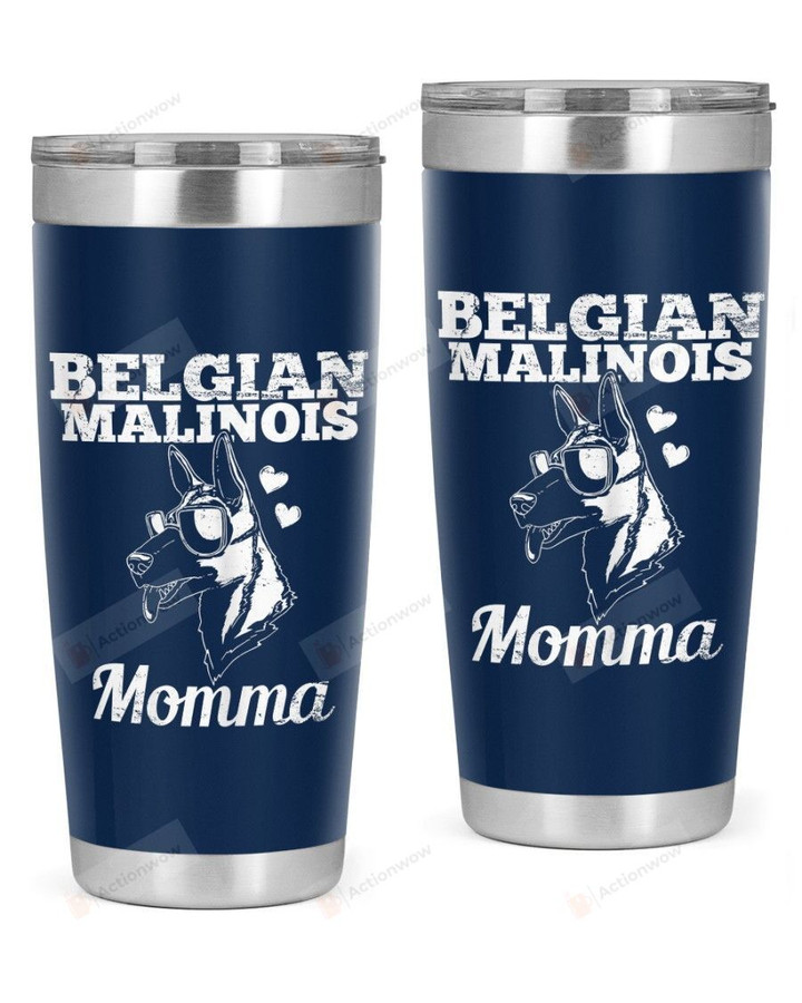 Belgian Malinois Momma Stainless Steel Tumbler, Tumbler Cups For Coffee/Tea, Great Customized Gifts For Birthday Christmas Thanksgiving, Aniversary, Dog Lovers