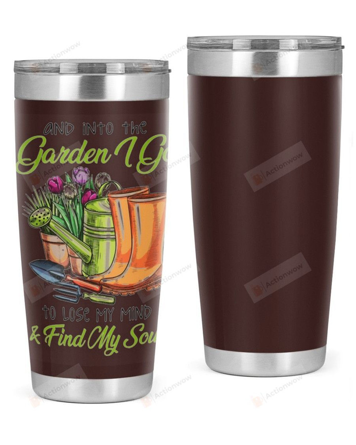 And In To The Garden I GoStainless Steel Tumbler, Tumbler Cups For Coffee Or Tea, Great Gifts For Thanksgiving Birthday Christmas