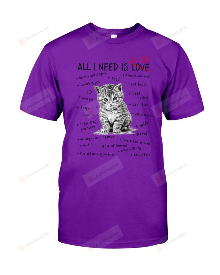 All I Need Is A Cat Short-Sleeves Tshirt, Pullover Hoodie, Great Gift T-shirt For Thanksgiving Birthday Christmas