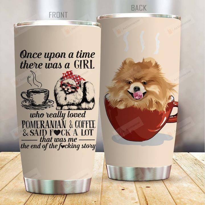 There Was A Girl Loved Coffee And Pomeramian Stainless Steel Tumbler, Tumbler Cups For Coffee/Tea, Great Customized Gifts For Birthday Anniversary