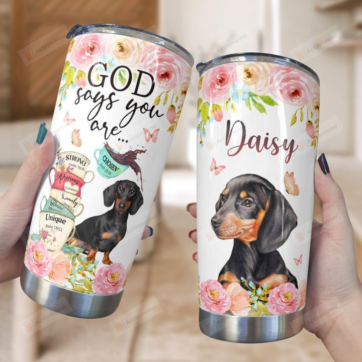 Personalized God Says You Are Dachshund Custom Name Stainless Steel Tumbler, Tumbler Cups For Coffee/Tea, Great Customized Gifts For Birthday Christmas Thanksgiving