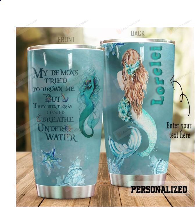 Personalized My demon tried to drown me but they didn’t know i could breathe under water tumbler