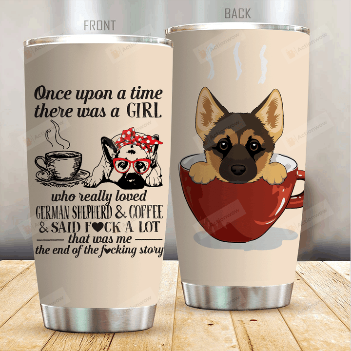 There Was A Girl Who Really Loved Coffee And German Shepherd Stainless Steel Tumbler, Tumbler Cups For Coffee/Tea, Great Customized Gifts For Birthday Anniversary