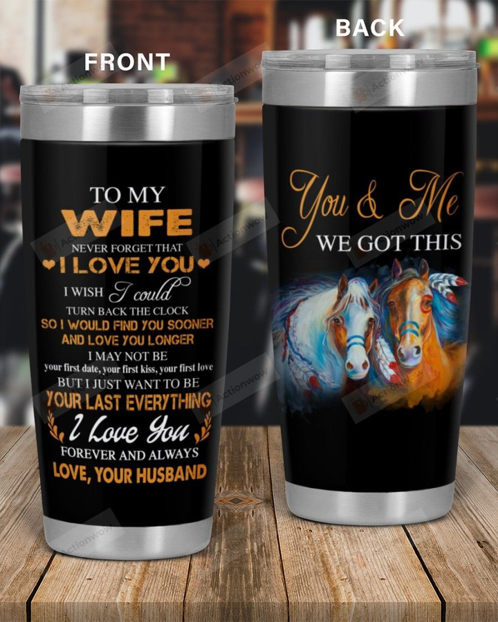 Personalized Family To My Wife You & Me We Got This, I Love You Forever And Always Stainless Steel Tumbler, Tumbler Cups For Coffee/Tea