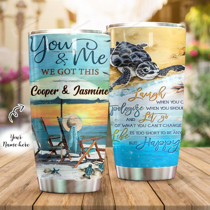 Personalized Beach And Turtle You & Me We Got This Stainless Steel Tumbler, Tumbler Cups For Coffee/Tea, Great Customized Gifts For Birthday Christmas Thanksgiving Anniversary