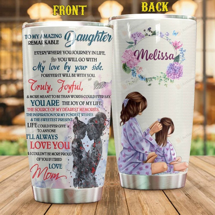 Personalized To My Amazing Daughter Custom Name Stainless Steel Tumbler, Tumbler Cups For Coffee/Tea, Great Customized Gifts For Birthday Christmas Thanksgiving