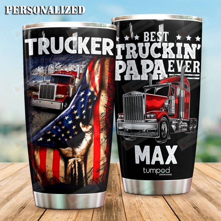 Personalized Best Trucker Papa Ever Stainless Steel Tumbler, Tumbler Cups For Coffee/Tea, Great Customized Gifts For Birthday Anniversary