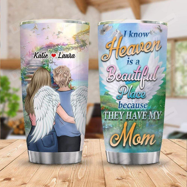 Personalized Custom Name I Know Heaven Mom In Heaven Stainless Steel Tumbler, Tumbler Cups For Coffee Or Tea, Great Gifts For Thanksgiving Birthday Christmas