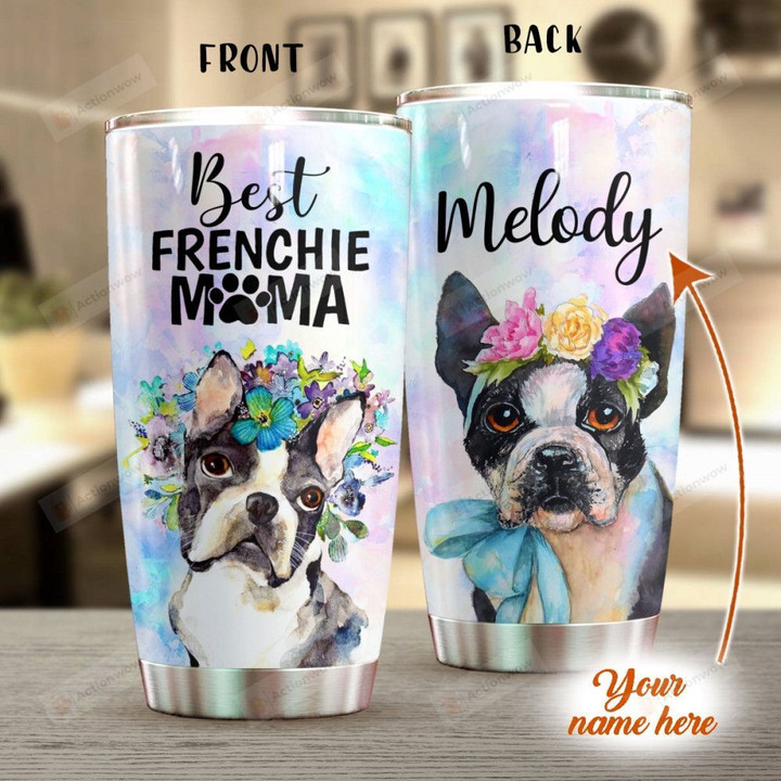 Personalized Best Frenchie Mama Custom Name Stainless Steel Tumbler, Tumbler Cups For Coffee/Tea, Great Customized Gifts For Birthday Christmas Thanksgiving