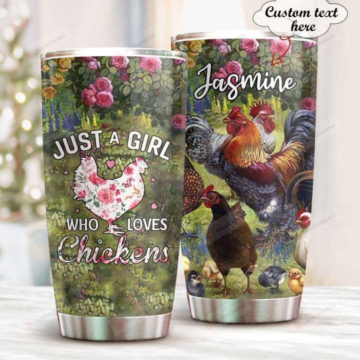 Personalized Chicken Just A Girl Who Loves Chicken Stainless Steel Tumbler, Tumbler Cups For Coffee/Tea, Great Customized Gifts For Birthday Christmas Thanksgiving Anniversary