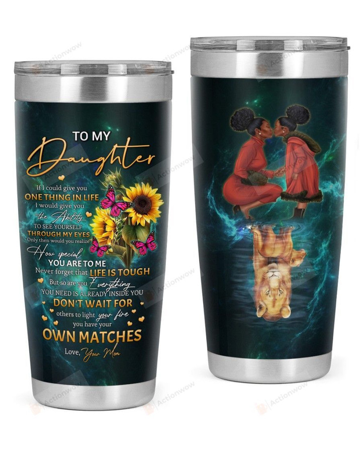 Personalized Custom Name Mom To My Daughter If I Could Give You One Thing In Life Stainless Steel Tumbler, Tumbler Cups For Coffee Or Tea, Great Gifts For Thanksgiving Birthday Christmas