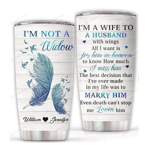 Personalized I'm Not A Widow I'm A Wife To A Husband With Wings Tumbler Memories In Heaven Memorial Remembrance Bereavement Sympathy Gifts For Loss Of Husband Memorial 20 Oz Tumbler