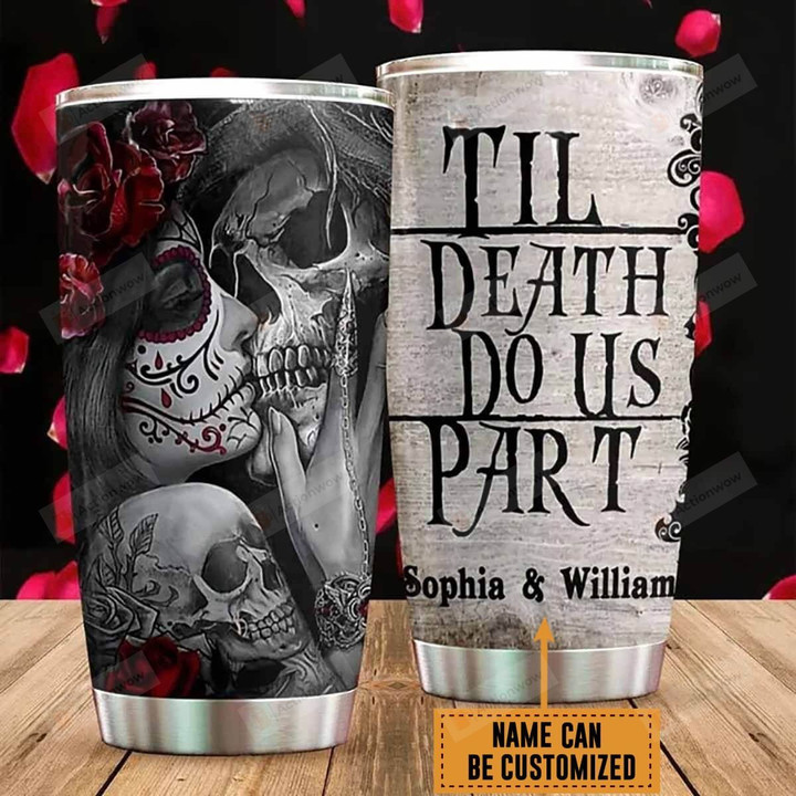 Personalized Skull Couple Tumbler Till Death Do Us Apart Stainless Steel Tumbler, Tumbler Cups For Coffee/Tea, Great Customized Gifts For Birthday Christmas Thanksgiving, Anniversary