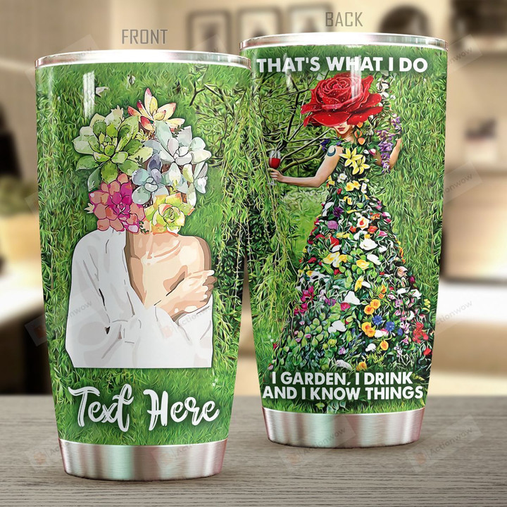 Personalized Garden I Garden I Drink And I Know Things Stainless Steel Tumbler, Tumbler Cups For Coffee/Tea, Great Customized Gifts For Birthday Christmas Thanksgiving Perfect Gift For Farmer