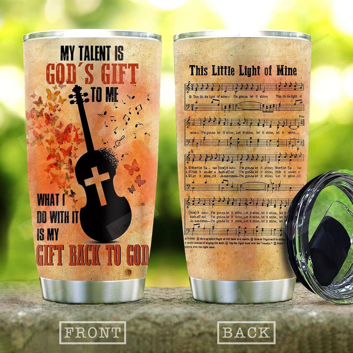 God's Gift Violin Tumbler Cup, The Little Light Of Mine, Stainless Steel Insulated Tumbler 20 Oz, Coffee/Tea Tumbler, Great Gifts For Birthday Christmas, Unique Gifts For Friends, Relatives