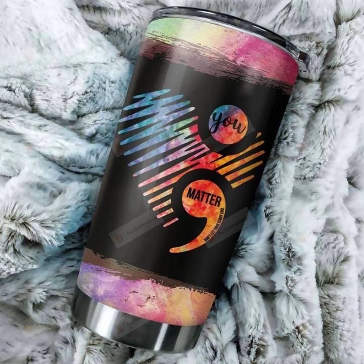 Personalized You Matter Suicide Awareness Tumbler Stainless Steel Vacuum Insulated Double Wall Travel Tumbler With Lid, Tumbler Cups For Coffee/Tea, Perfect Gifts For Birthday Christmas Thanksgiving