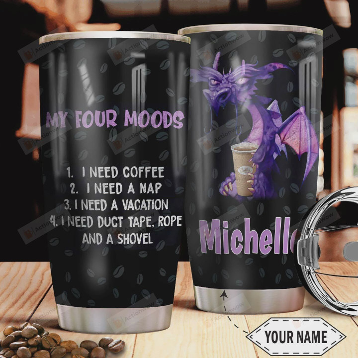 Personalized Purple Dragon Four Moods Tumbler Cup Need Coffee Need A Nap Need A Vacation Stainless Steel Insulated Tumbler 20 Oz Best Birthday Gifts Christmas Gifts For Dragon Lovers