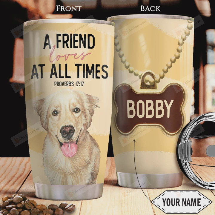 Personalized Golden Retriever Bible A Friend Loves At All Times Stainless Steel Tumbler Perfect Gifts For Dog Lover 20 Oz Tumbler Cups For Coffee/Tea, Gifts For Birthday Christmas Thanksgiving