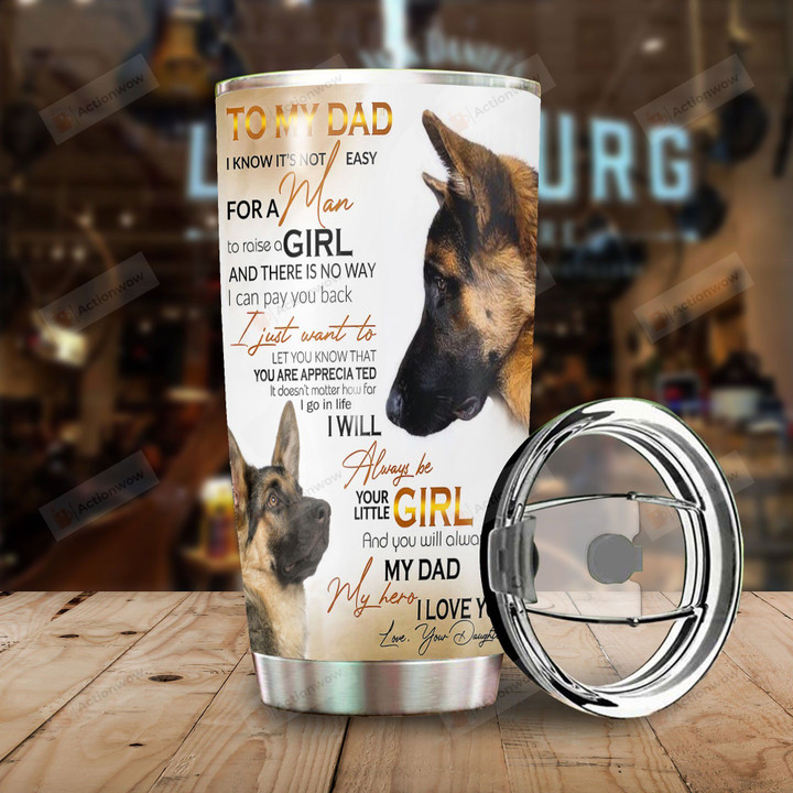 Personalized Shepherd Dog To My Dad I'll Always Be Your Little Girl Stainless Steel Vacuum Insulated Double Wall Travel Tumbler With Lid, Tumbler Cups For Coffee/Tea, Perfect Gifts For Birthday Father's Day