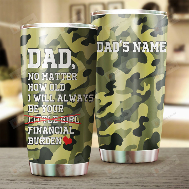 Personalized Family No Matter How Old I Will Always Be Your Little Girl Stainless Steel Tumbler, Tumbler Cups For Coffee/Tea, Great Customized Gifts For Birthday Christmas Thanksgiving