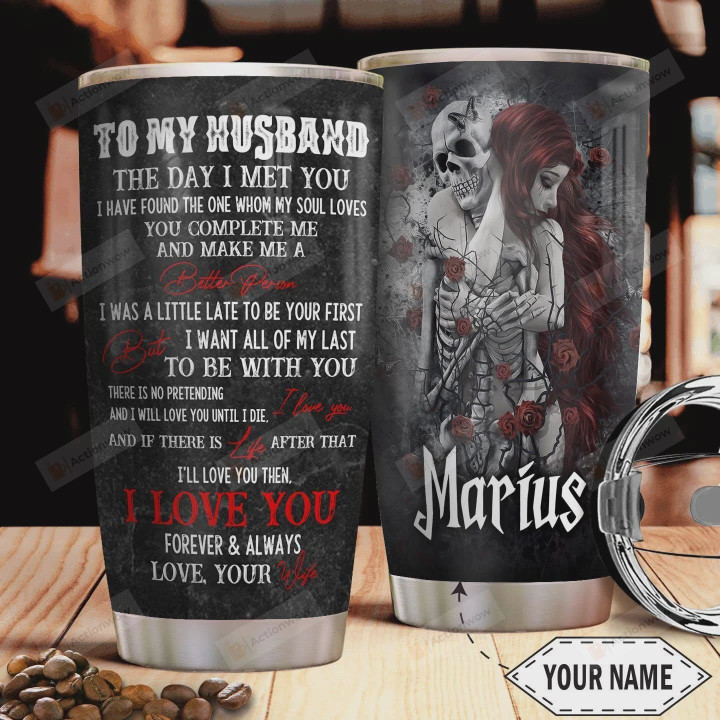 To My Husband Skull Personalized Tumbler Cup, I Love You Forever And Always, Stainless Steel Vacuum Insulated Tumbler 20 Oz, Best Gifts For Husband On Birthday, Valentine, Anniversary