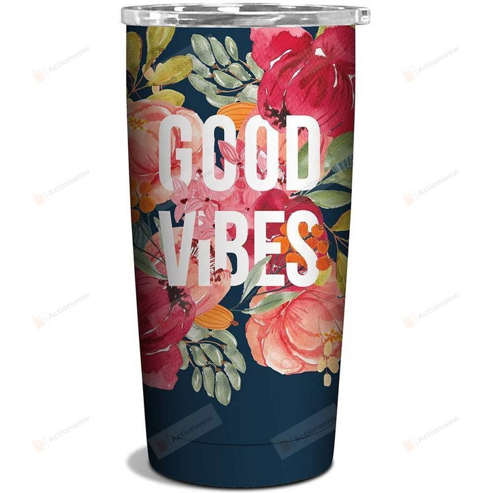 Personalized Blooming Flower Good Vibes Stainless Steel Vacuum Insulated Double Wall Travel Tumbler With Lid, Tumbler Cups For Coffee/Tea, Perfect Gifts For Birthday Mother's Day Thanksgiving