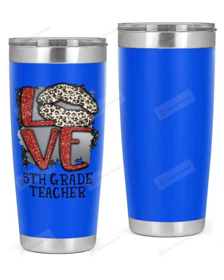 5th Grade Teacher Stainless Steel Tumbler, Tumbler Cups For Coffee/Tea