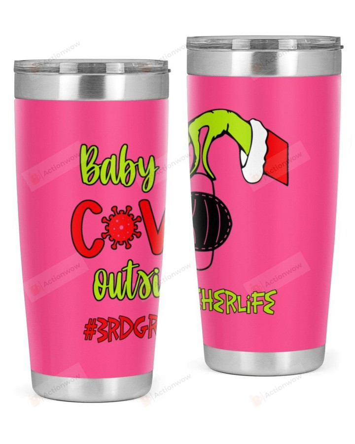 3rd Grade Teacher, Baby Covid Outside Stainless Steel Tumbler, Tumbler Cups For Coffee/Tea