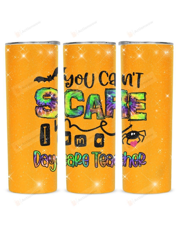 You Can't Scare I Am A Daycare Teacher Stainless Steel Tumbler, Tumbler Cups For Coffee/Tea