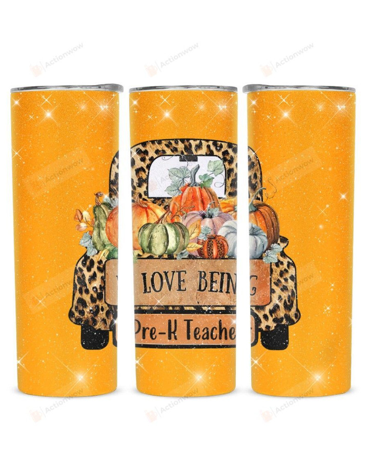I Love Being Pre-K Teacher Stainless Steel Tumbler, Tumbler Cups For Coffee/Tea