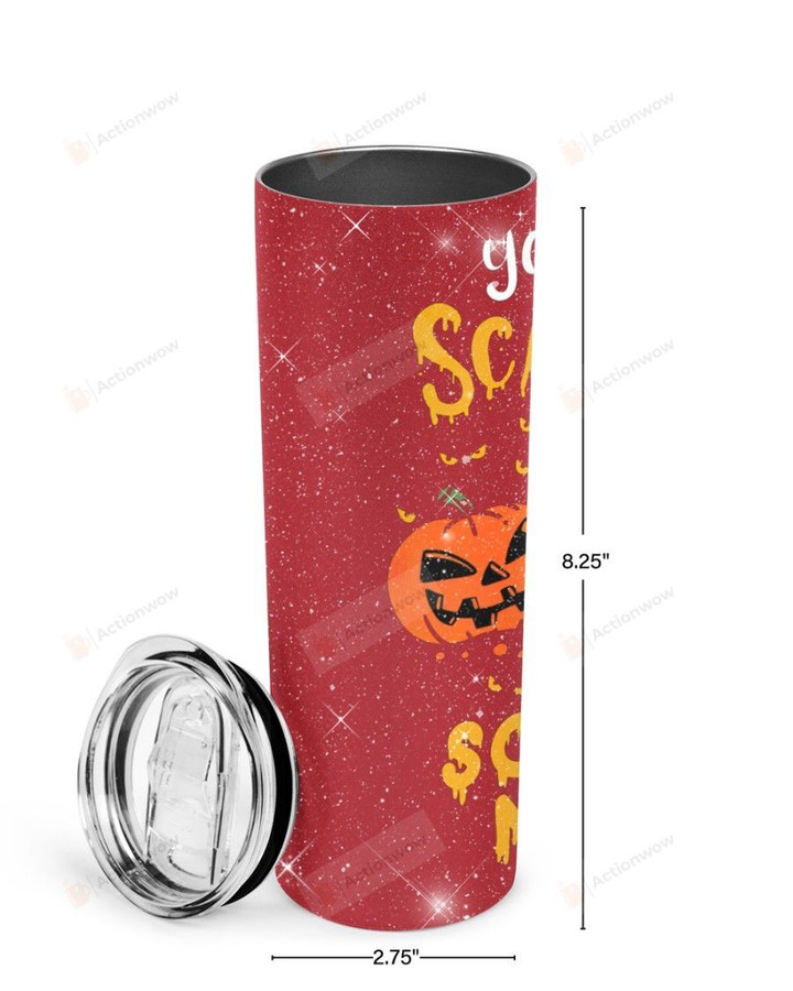 You Can't Scare Me I'm A School Nurse Stainless Steel Tumbler, Tumbler Cups For Coffee/Tea