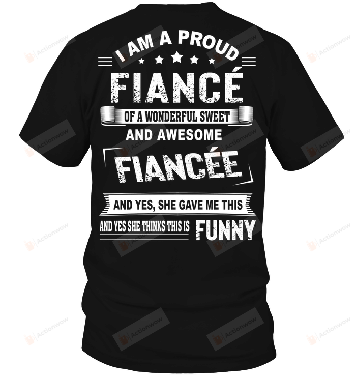 I Am A Proud Fiance Of A Awesome Fiancee Shirt Gift For Fiance T-shirt