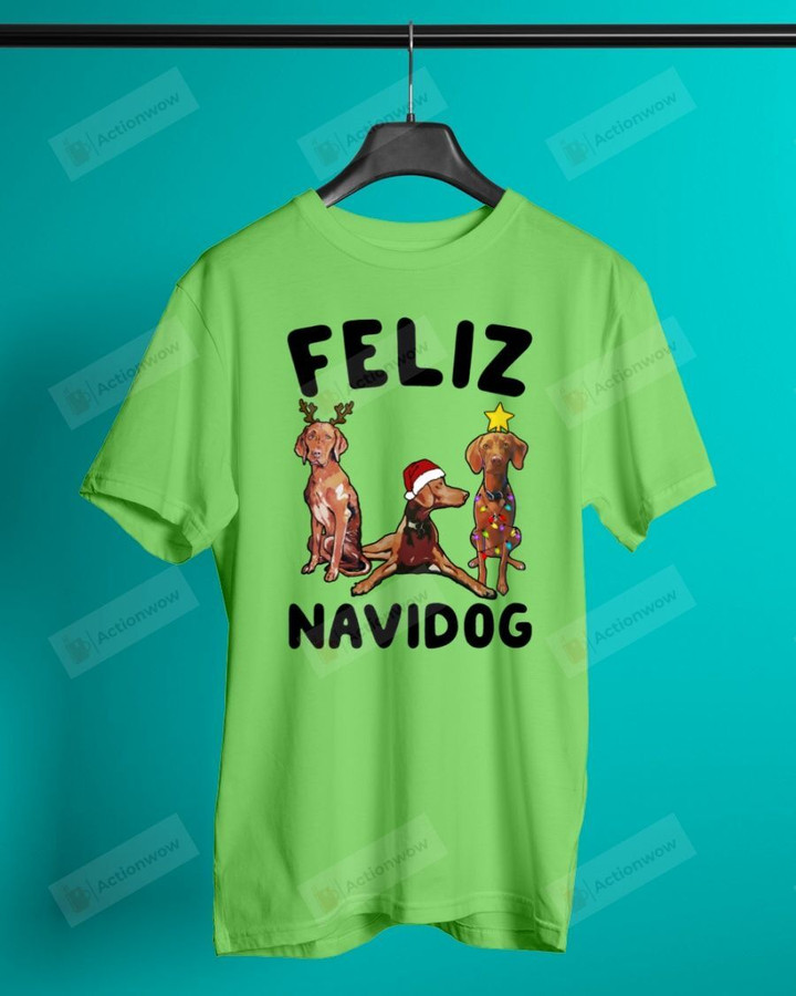 Feliz Navidog Vizsla Short-Sleeves Tshirt, Pullover Hoodie, Great Gift For Thanksgiving Birthday Christmas