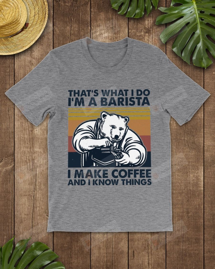 I'm A Barista I Make Coffee Bear Short-Sleeves Tshirt, Pullover Hoodie, Great Gift For Thanksgiving Birthday Christmas