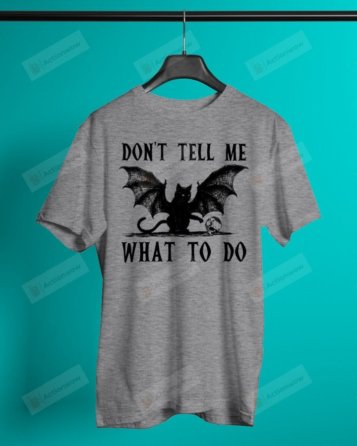 Don't Tell Me What To Do Black Cat Short-Sleeves Tshirt, Pullover Hoodie, Great Gift For Thanksgiving Birthday Christmas